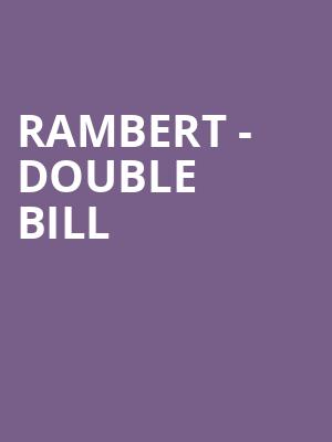 Rambert - Double Bill at Sadlers Wells Theatre